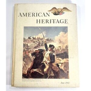 American Heritage: The Magazine of History, June 1965, Volume XVI Number 4